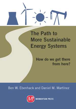 The Path to More Sustainable Energy Systems; How Do We Get There from Here? de EBENHACK