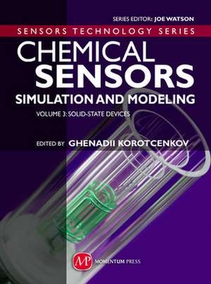 Chemical Sensors: Simulation and Modeling - Volume 3: Solid-State Devices de Ghenadii Korotcenkov