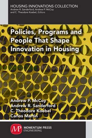 Policies, Programs and People That Shape Innovation in Housing: New Advances in Designed and Optimized Catalysts de Andrew P. McCoy