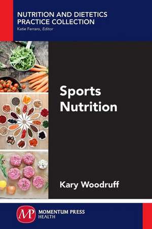 Sports Nutrition de Kary Woodruff