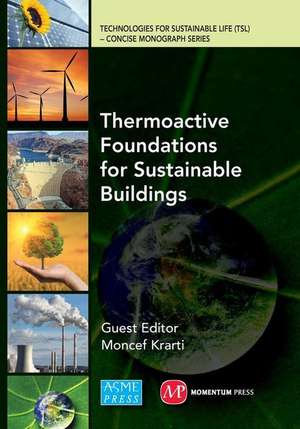 Thermoactive Foundations for Sustainable Buildings de Moncef Krarti