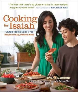 Cooking for Isaiah: Gluten-Free & Dairy-Free Recipes for Easy, Delicious Meals de Silvana Nardone