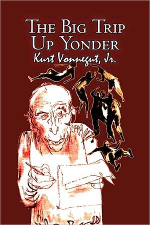 The Big Trip Up Yonder de Kurt Jr. Vonnegut