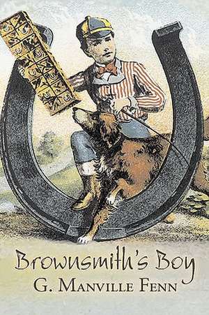 Brownsmith's Boy by G. Manville Fenn, Fiction, Action & Adventure de G. Manville Fenn