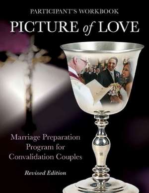 Picture of Love - Convalidation Workbook, Revised Edition: Marriage Preparation Program for Engaged Couples de Virginia Metoyer