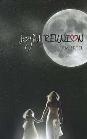 Joyful Reunion de Jim Ertel