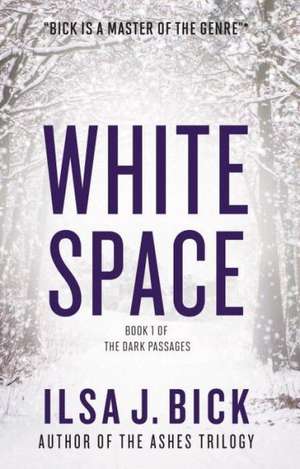 White Space: Book One of the Dark Passages de Ilsa J. Bick