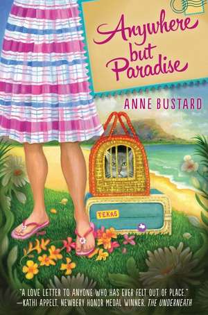 Anywhere But Paradise de Anne Bustard