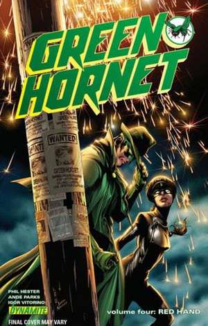 Green Hornet Volume 4: Red Hand de Phil Hester