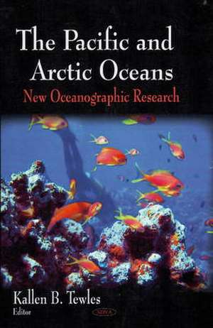 Pacific and Arctic Oceans de Kallen B. Tewles