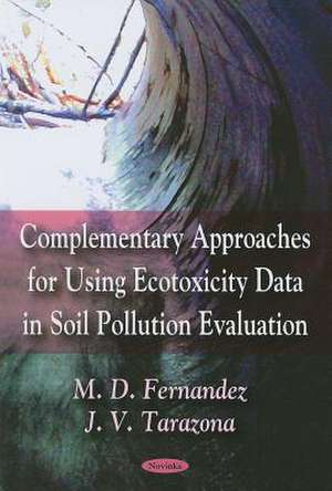 Complementary Approaches for Using Ecotoxicity Data in Soil Pollution Evaluation de M.D. Fernandez