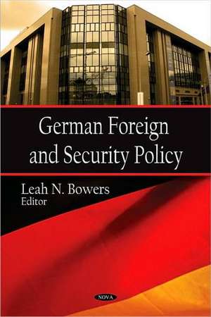 German Foreign & Security Policy de Leah N Bowers