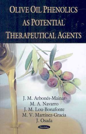 Olive Oil Phenolics as Potential Therapeutical Agents de J.M. Arbones-Mainar