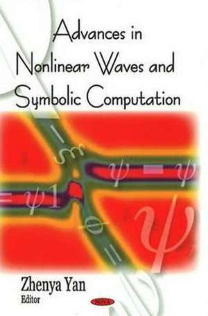 Advances in Nonlinear Waves and Symbolic Computation de Zhenya Yan