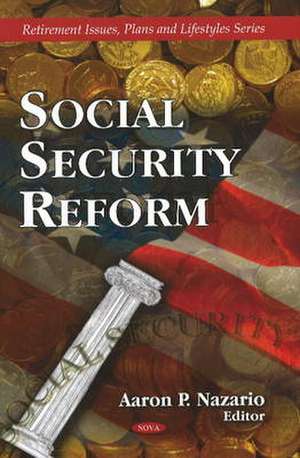 Social Security Reform de Aaron P Nazario