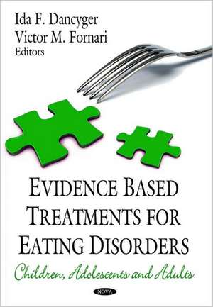 Evidence Based Treatments for Eating Disorders de Ida F. Dancyger