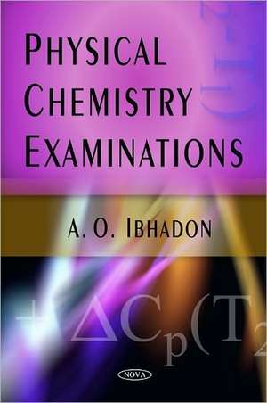 Physical Chemistry Examinations de A. O. Ibhadon