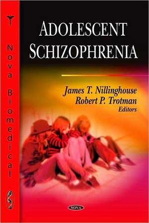 Adolescent Schizophrenia de James T. Nillinghouse