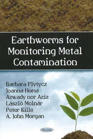 Earthworms for Monitoring Metal Contamination de Barbara Plytycz