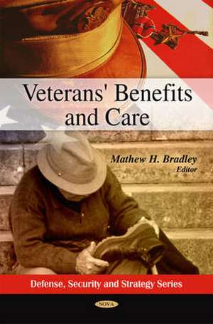 Veterans' Benefits and Care de Mathew H. Bradley