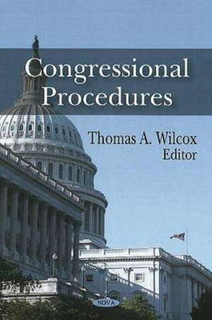 Congressional Procedures de Thomas A. Wilcox