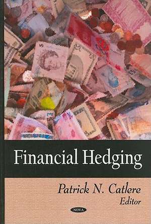 Financial Hedging de Patrick N. Catlere