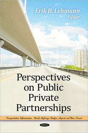 Perspectives on Public Private Partnerships de Erik B. Lehmann