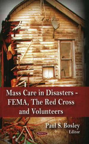 Mass Care in Disasters de Paul S. Bosley