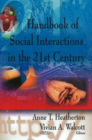 Handbook of Social Interactions in the 21st Century de Anne T. Heatherton