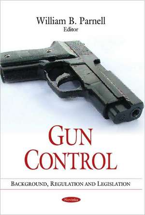 Gun Control de William B. Parnell