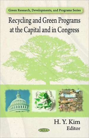 Recycling and Green Programs at the Capital and in Congress de H.Y. Kim