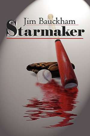 Starmaker de Jim Bauckham