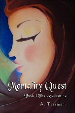 Mortality Quest Book 1, The Awakening de A. Tassinari