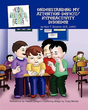 Understanding My Attention-Deficit/Hyperactivity Disorder de Kara T. Tamanini