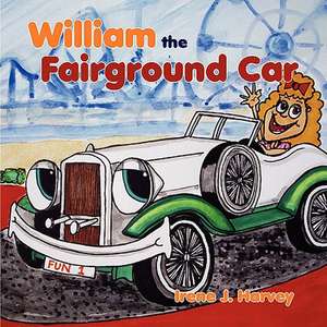 William the Fairground Car de Irene J. Harvey