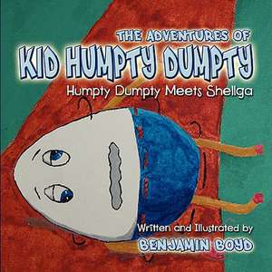 The Adventures of Kid Humpty Dumpty de Benjamin Boyd