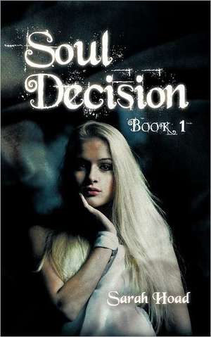 Soul Decision de Sarah Hoad