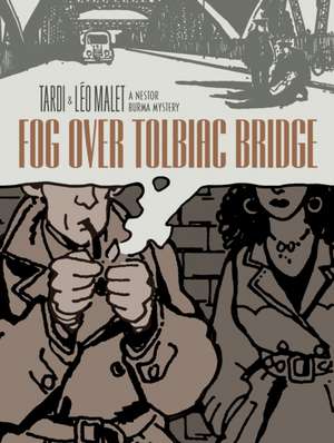 Fog Over Tolbiac Bridge: A Nestor Burma Mystery de Jacques Tardi