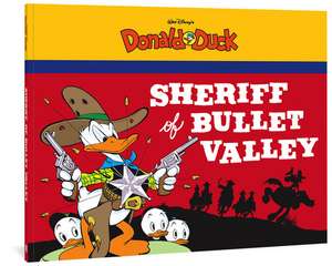 Sheriff of Bullet Valley: Starring Walt Disney's Donald Duck de Carl Barks