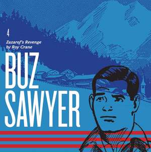 Buz Sawyer Book 4: Zazarof's Revenge de Roy Crane