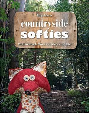 Countryside Softies: 28 Handmade Wood Creatures to Stitch de Amy Adams