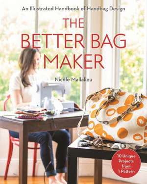 The Better Bag Maker de Nicole Claire Mallalieu