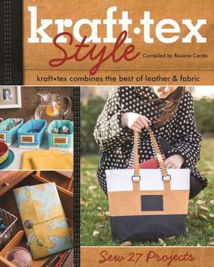 Kraft Tex Style: Sew 27 Projects de Roxane Cerda