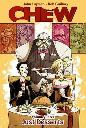 Chew Volume 3: Just Desserts de John Layman