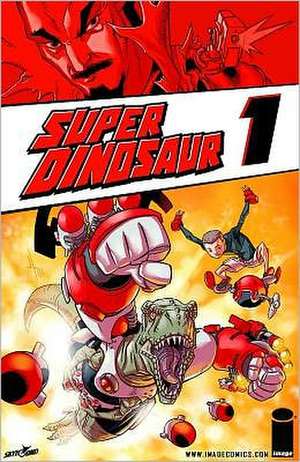 Super Dinosaur Volume 1 de Robert Kirkman