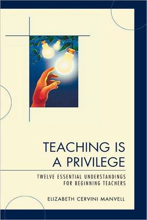 Teaching Is a Privilege de Elizabeth Cervini Manvell