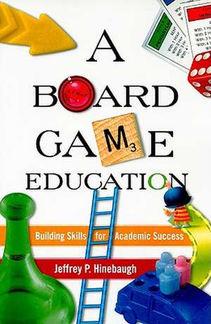 A Board Game Education de Jeffrey P. Hinebaugh