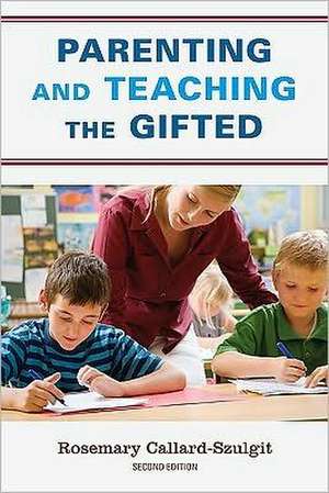 Parenting and Teaching the Gifted de RosemaryEd.D Callard-Szulgit