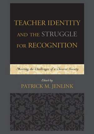 Teacher Identity and the Struggle for Recognition