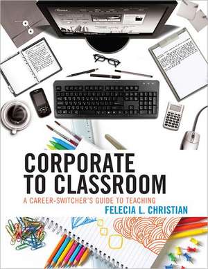 Corporate to Classroom de Felecia L. Christian